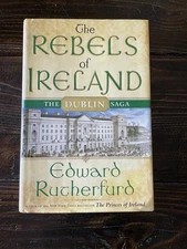 Edward Rutherford THE REBELS OF IRELAND The Dublin Saga 1st Edition 1st Printing