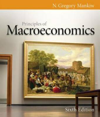 Principles of Macroeconomics, 6th Edition (Mankiw's Principles of Eco - GOOD