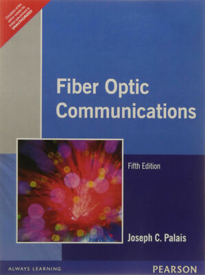 New: Fiber Optic Communications by Palais 5th INTL ED 9788131717912
