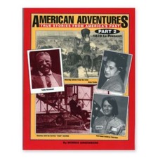 American Adventures, True Stories From America's Past, Part 2, 1870 to Present