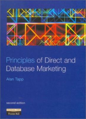 Principles of Direct and Database Marketing,Alan Tapp