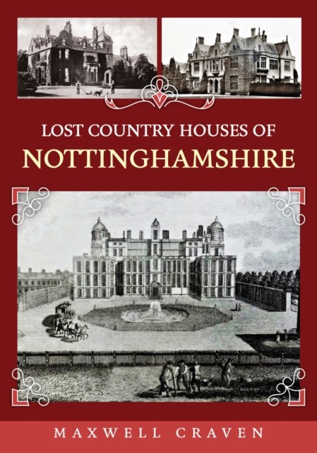 Lost Country Houses Of Nottinghamshire