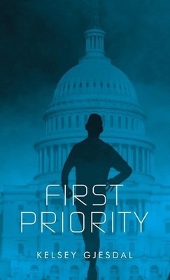 First Priority by Kelsey Gjesdal Hardcover Book