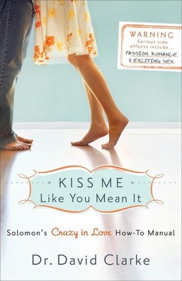 Kiss Me Like You Mean It Solomon`s Crazy in Love HowTo Manual: Solomon's Crazy i