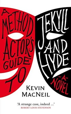A Method Actor's Guide to Jekyll and ..., Kevin MacNeil