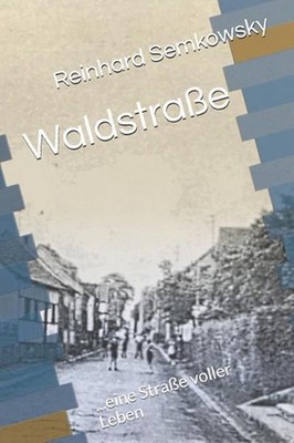 Waldstrae: ...Eine Strasse Voller Leben by Reinhard Semkowsky (German) Paperback