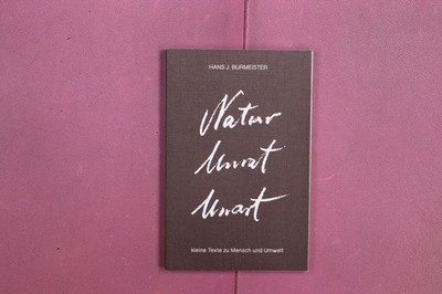 366917 Hans J. Burmeister NATUR UNRAT UNRAT kleine Texte zu Mensch und Umwelt