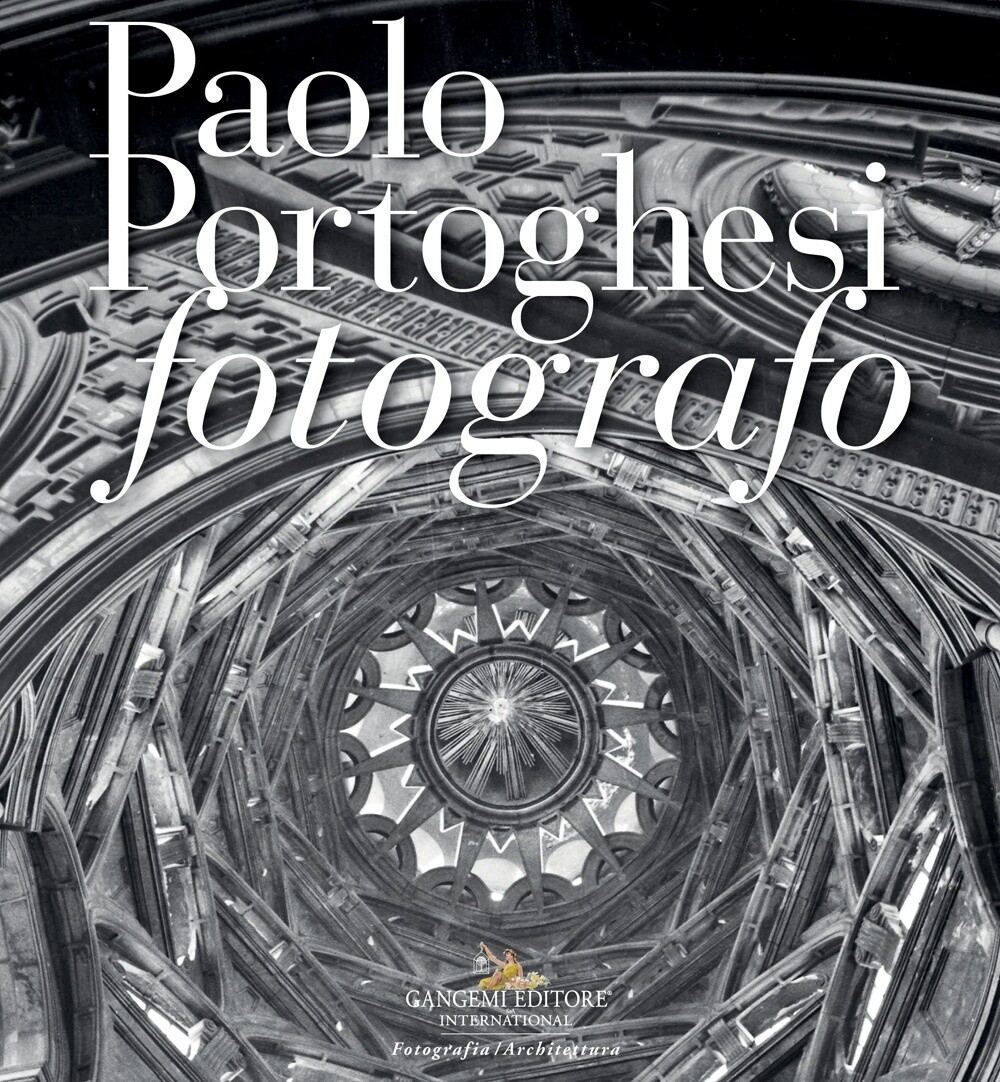 Paolo Portoghesi fotografo - [Gangemi Editore]