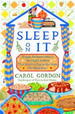 Sleep On It: Prepare Delicious Meals the Night Before That You Can Pop In - GOOD