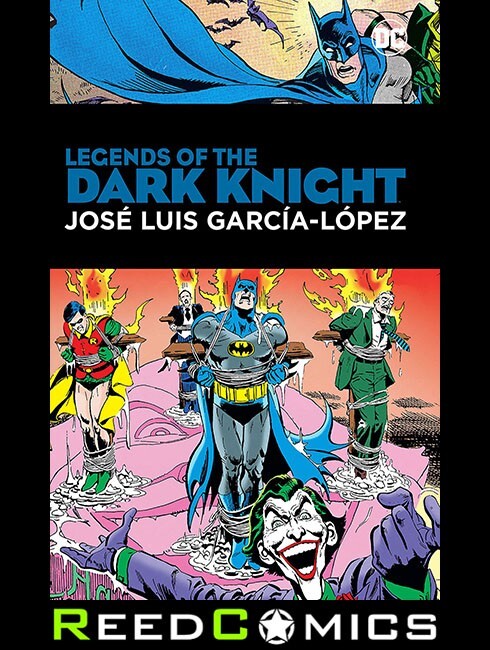 LEGENDS OF THE DARK KNIGHT JOSE LUIS GARCIA LOPEZ HARDCOVER (472 Pages) Hardback