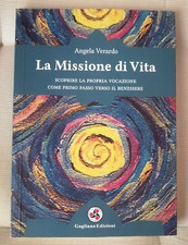 Angela Verardo LA MISSIONE DI VITA Gagliano Edizioni 2019