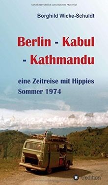 Berlin - Kabul - Kathmandu: eine Zeitreise mit Hippies S... | Buch | Zustand gut
