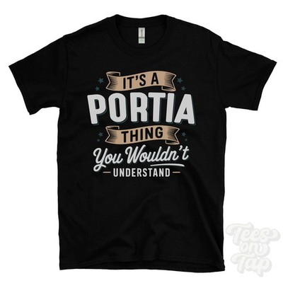 IT'S A PORTIA THING YOU WOULDN'T UNDERSTAND T-SHIRT name surname family gift