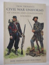 Don Troiani's Civil War Uniforms of Union and Confederate Soldiers