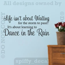 LIFE ISN'T ABOUT WAITING DANCE IN THE RAIN Quote Vinyl Wall Decal Decor Sticker