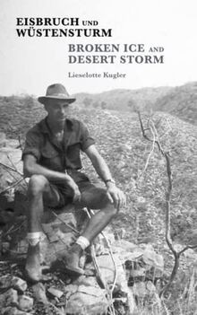 Broken Ice and Desert Storm: Eisbruch und Wüstensturm vo... | Buch | Zustand gut