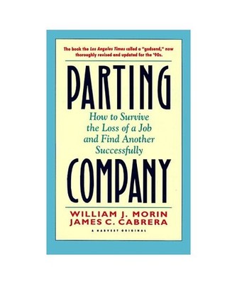 Parting Company: How to Survive the Loss of a Job and Find Another Successfully 