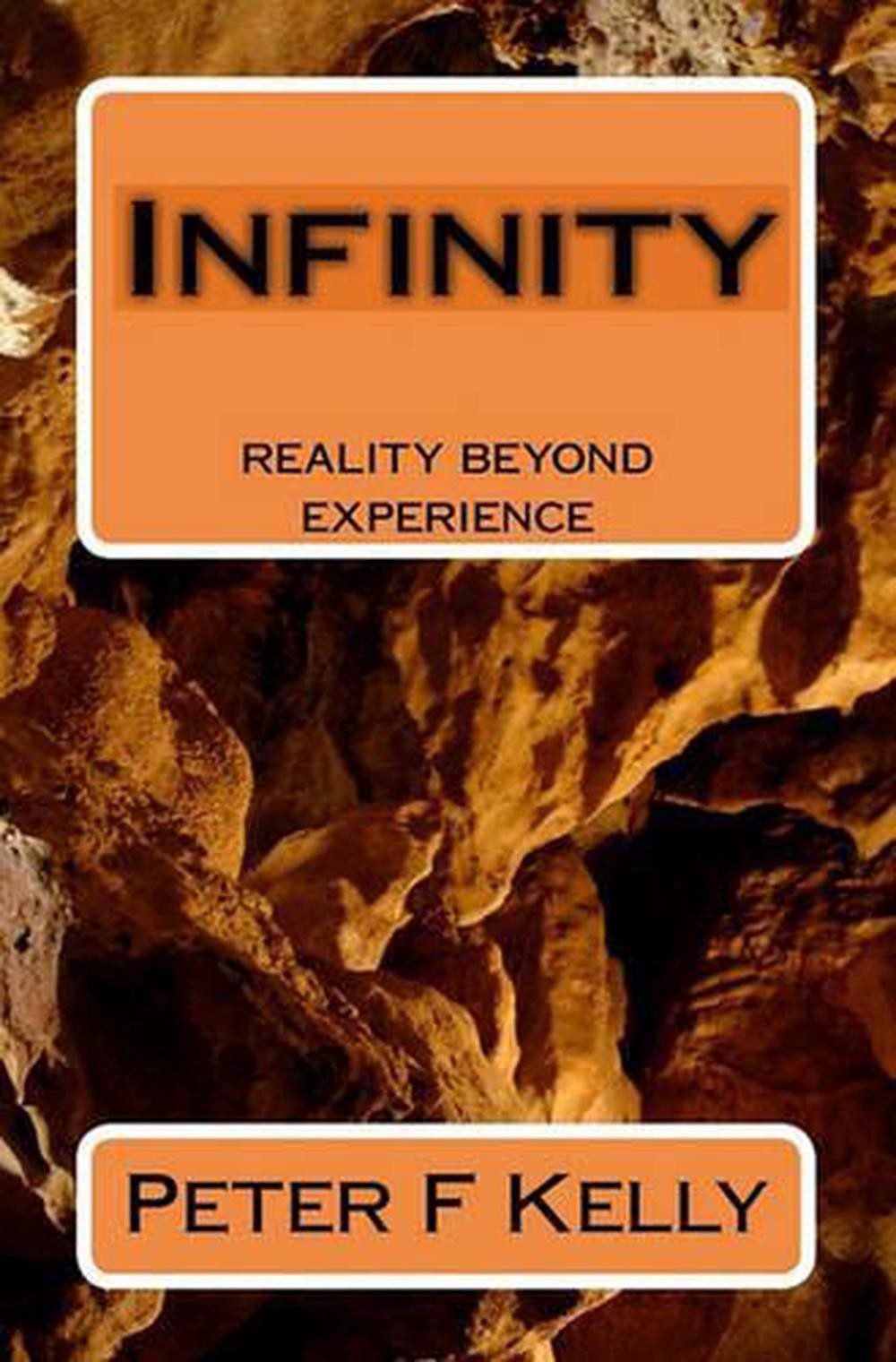 Infinity: reality beyond experience by Peter F. Kelly (English) Paperback Book