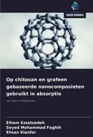Elham Ezzatzadeh (U. A.) | Op Chitosan En Grafeen Gebaseerde Nanocomposieten...