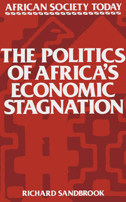 The Politics of Africa's Economic Stagnation Sandbrook Barker Paperback