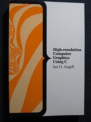 High-resolution Computer Graphics Using C (Computer Science Seri