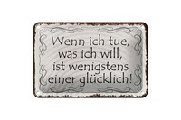 Blechschild Spruch 12X18 Cm Wenn Ich Tue, Was Ich Will Deko Schild