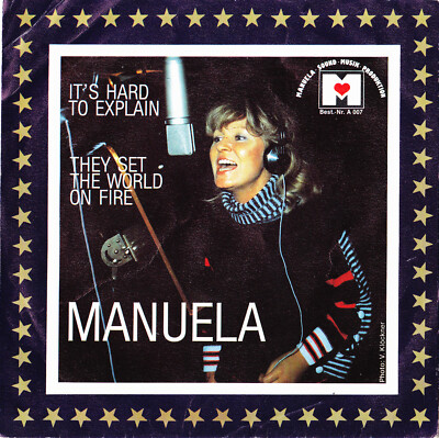 MANUELA-IT´S HARD TO EXPLAIN/THEY SET THE WORLD ON FIRE.