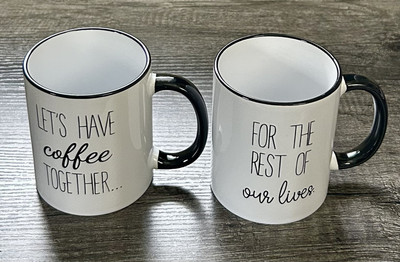 Set of Coffee Cups Let's Have Coffee Together/ For The Rest Of Our Lives Romance