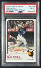 CAL RALEIGH PSA 8 2022 TOPPS HERITAGE ROOKIE REAL ONE RED INK AUTO RC 49/73