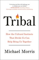 Tribal How The Cultural Instincts That Divide Us Can Help Bring Us Together Buch