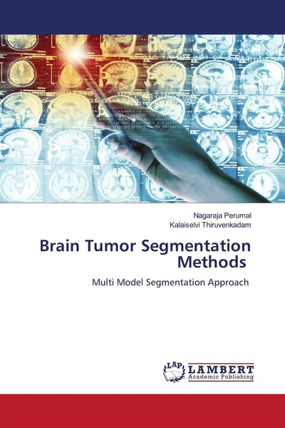 Nagaraja Perumal (U. A.) | Brain Tumor Segmentation Methods | Taschenbuch (2023)-image