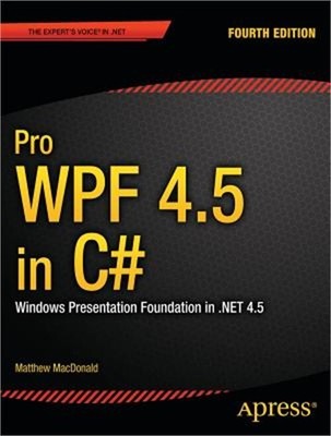Pro Wpf 4.5 in C#: Windows Presentation Foundation in .Net 4.5 (Paperback or Sof