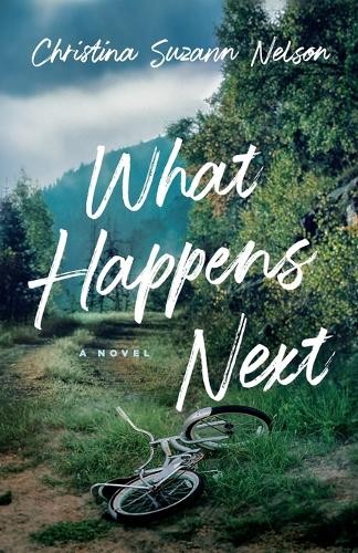 What Happens Next by Christina Suzan Nelson - 9780764240409