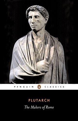 The Makers of Rome: Nine Lives: 158 (Penguin Classics) - Plutarch