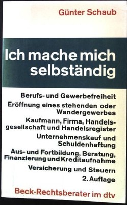 Ich mache mich selbständig. Beck-Rechtsberater im dtv - Nr. 5236. Schaub, Günter