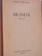 BIONDA Mario Mortara Edizioni Vitagliano Sonia 1956 libro romanzo narrativa di