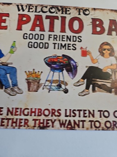 Welcome To The Patio Bar, Neighbors Listen To Good Music. Rustic-looking, 8x12, - Picture 3 of 8