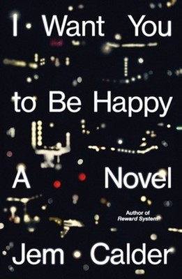 I Want You to Be Happy by Jem Calder Hardcover Book