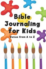 Bible Journaling for Kids: Bible Verses from A to Z,Bible Journa