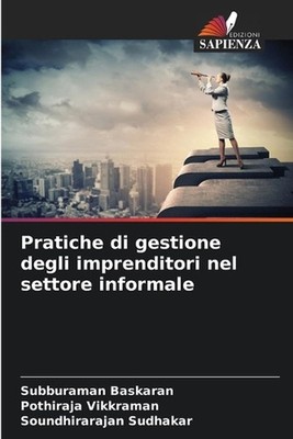 Pratiche di gestione degli imprenditori nel settore informale by Subburaman Bask