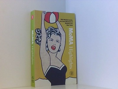MoMA Highlights : German Edition: 350 Meisterwerke aus dem The Museum of Modern 