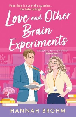 Love and Other Brain Experiments: A brand-new sizzling STEM rom-com, perfect for