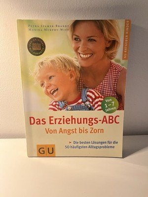 Das Erziehungs-ABC;  Von Angst Bis Zorn; GU Verlag