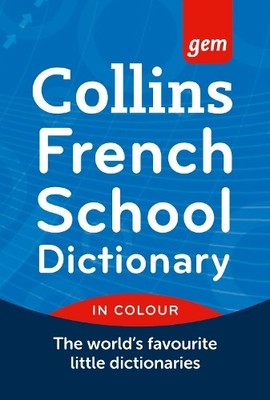 Collins Gem French School Dictionary (Collins by Collins Dictionaries 0007325460