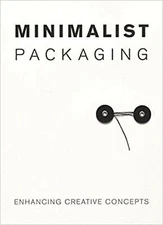 Minimalist Packaging: Enhancing Creative Concepts [Paperback] Huang, Chris