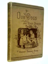 Our Dogs And Other Stories (Harriet Beecher Stowe - 1893) (ID:58152)