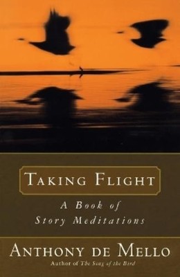 Anthony De Mello Taking Flight (Taschenbuch)