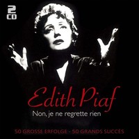 Edith Piaf (1915-1963): Non, Je Ne Regrette Rien: 50 GroßE Erfolge - - (Cd /