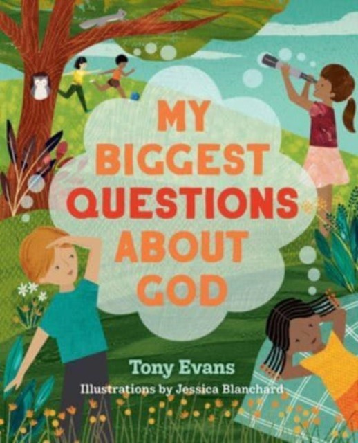 My Biggest Questions about God by Tony Evans HARDBACK 9780736983839