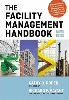 The Facility Management Handbook - Hardcover, by Roper Kathy; Payant - Very Good
